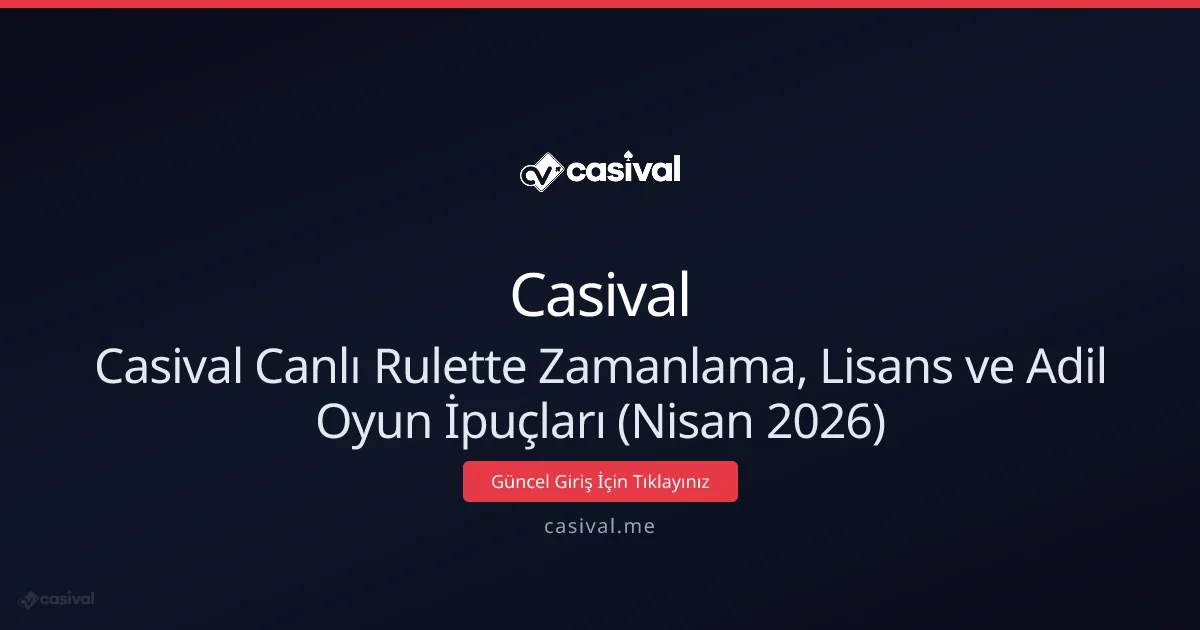 Casival Canlı Rulette Zamanlama, Lisans ve Adil Oyun (Nisan 2026) - Casival rehber görseli