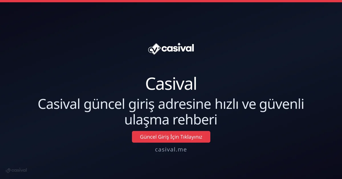 Casival güncel giriş adresine hızlı ve güvenli ulaşma rehberi - Casival rehber görseli