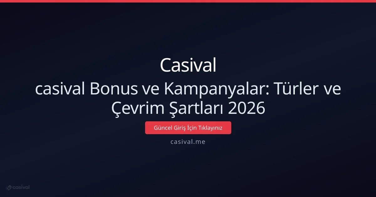 Casival Kampanyaları ve Bonus Rehberi 2026 - Casival rehber görseli