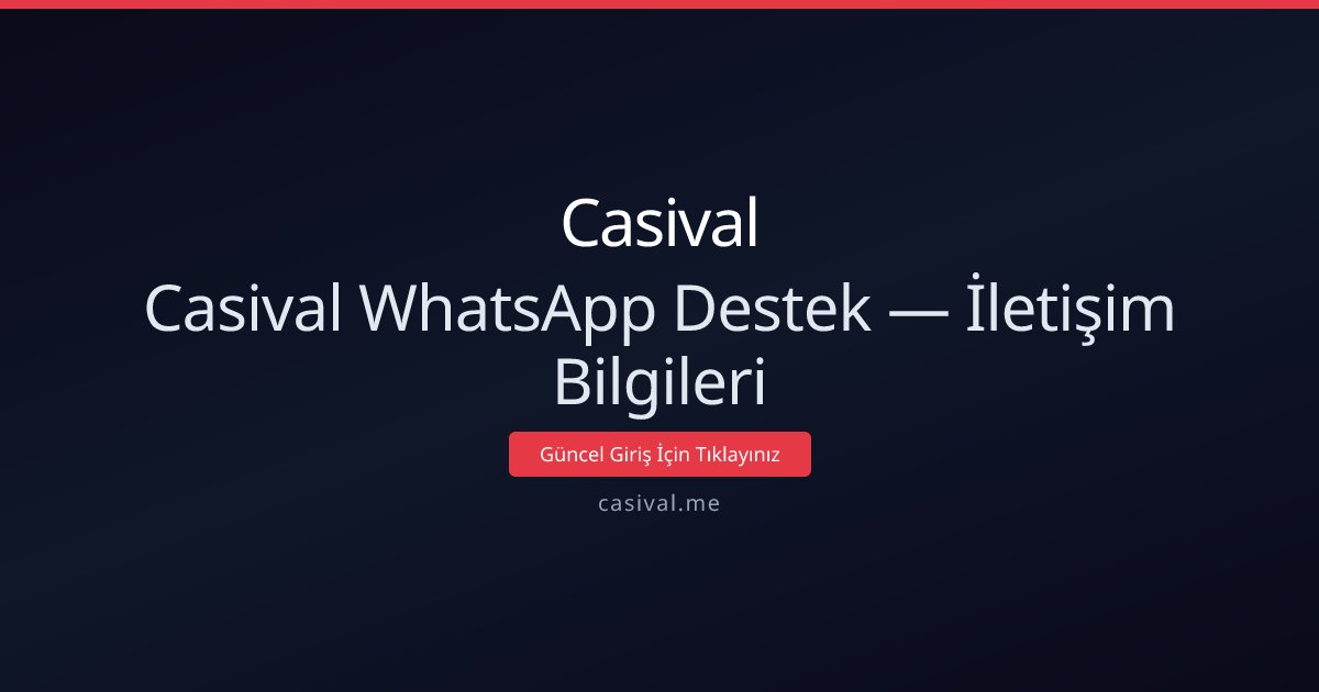 Casival Destek ve Erişim Rehberi