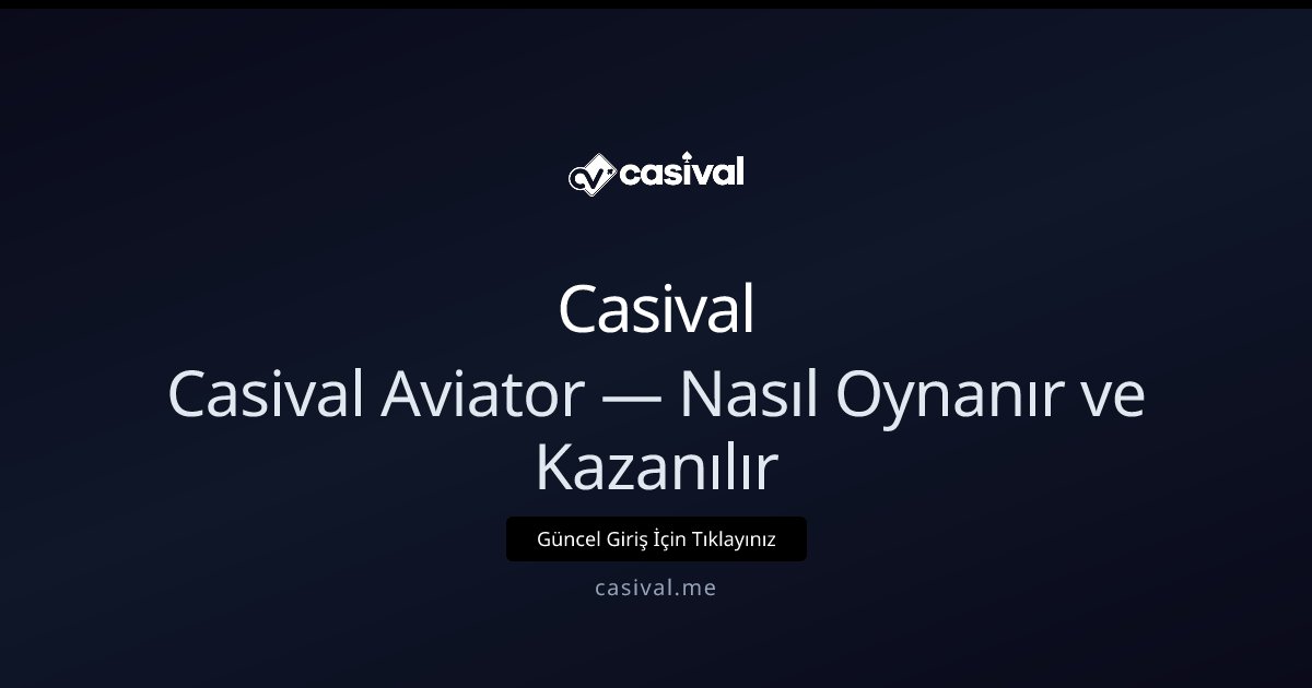 Casival Casival Aviator — Nasıl Oynanır ve Kazanılır