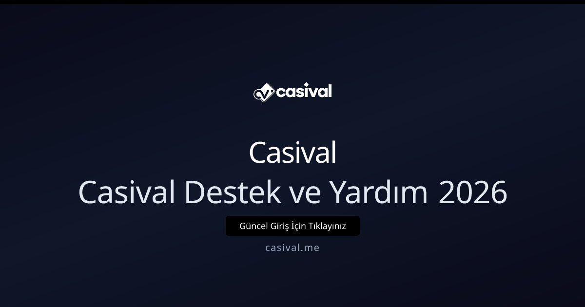 Casival Destek ve Yardım 2026
