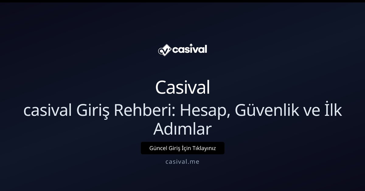Casival giriş rehberi