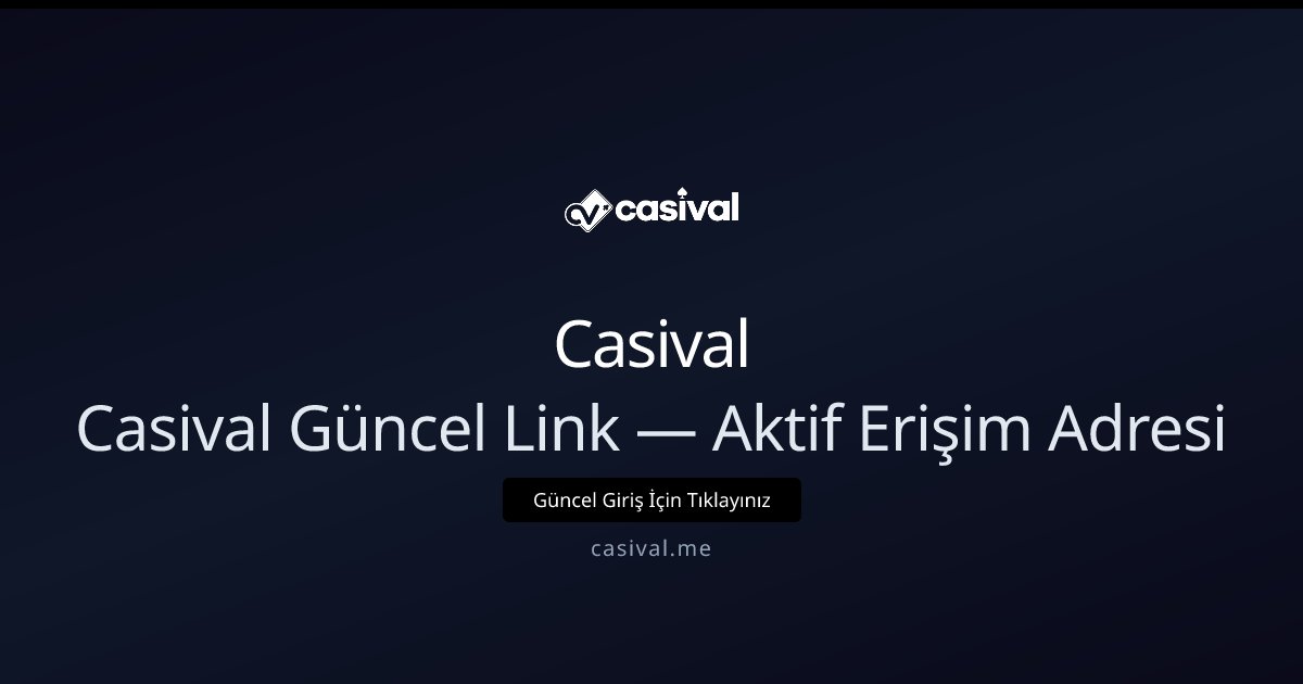 Casival Casival Güncel Link — Aktif Erişim Adresi