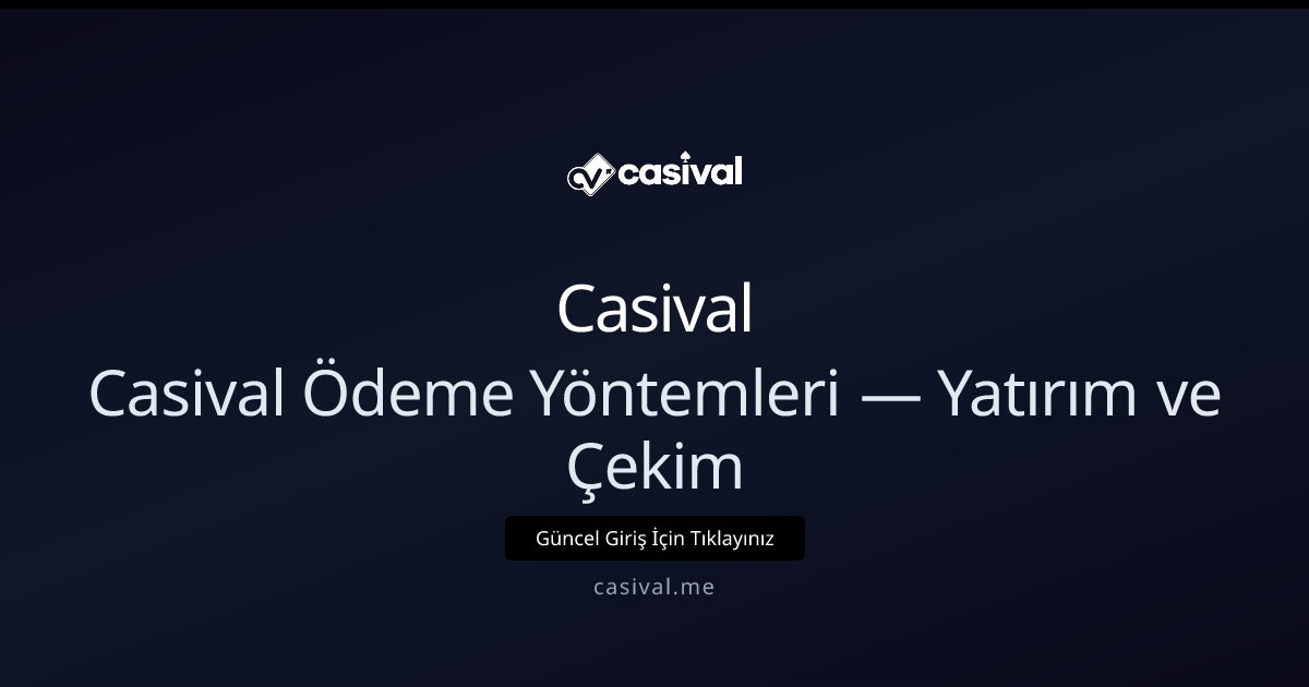 Casival Casival Ödeme Yöntemleri — Yatırım ve Çekim
