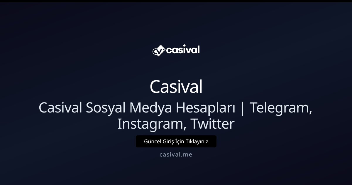 Casival sosyal medya hesapları - Telegram Instagram X