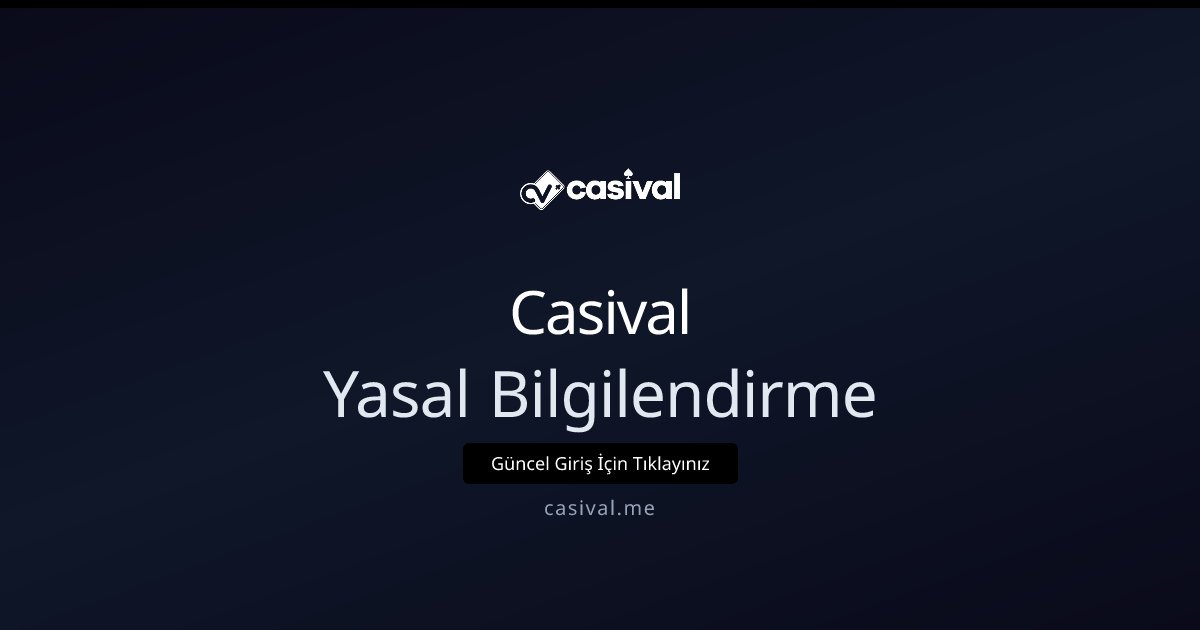 Casival Yasal Bilgilendirme